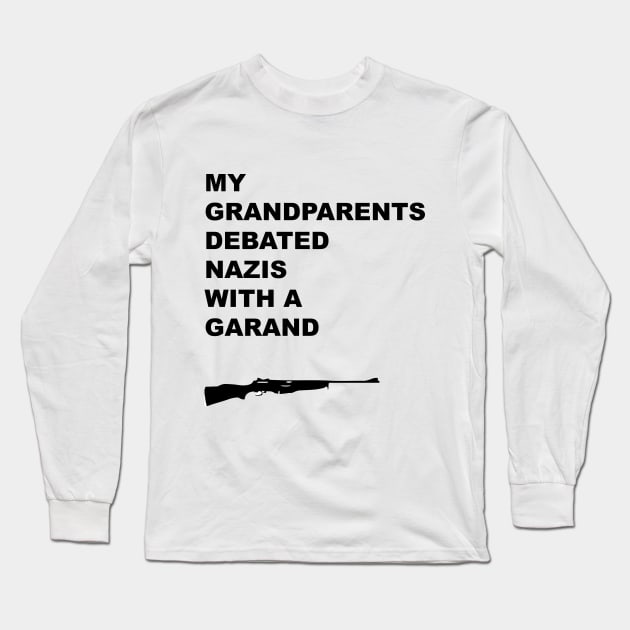 My Grandparents Debated Nazis - Black Long Sleeve T-Shirt by T73Designs